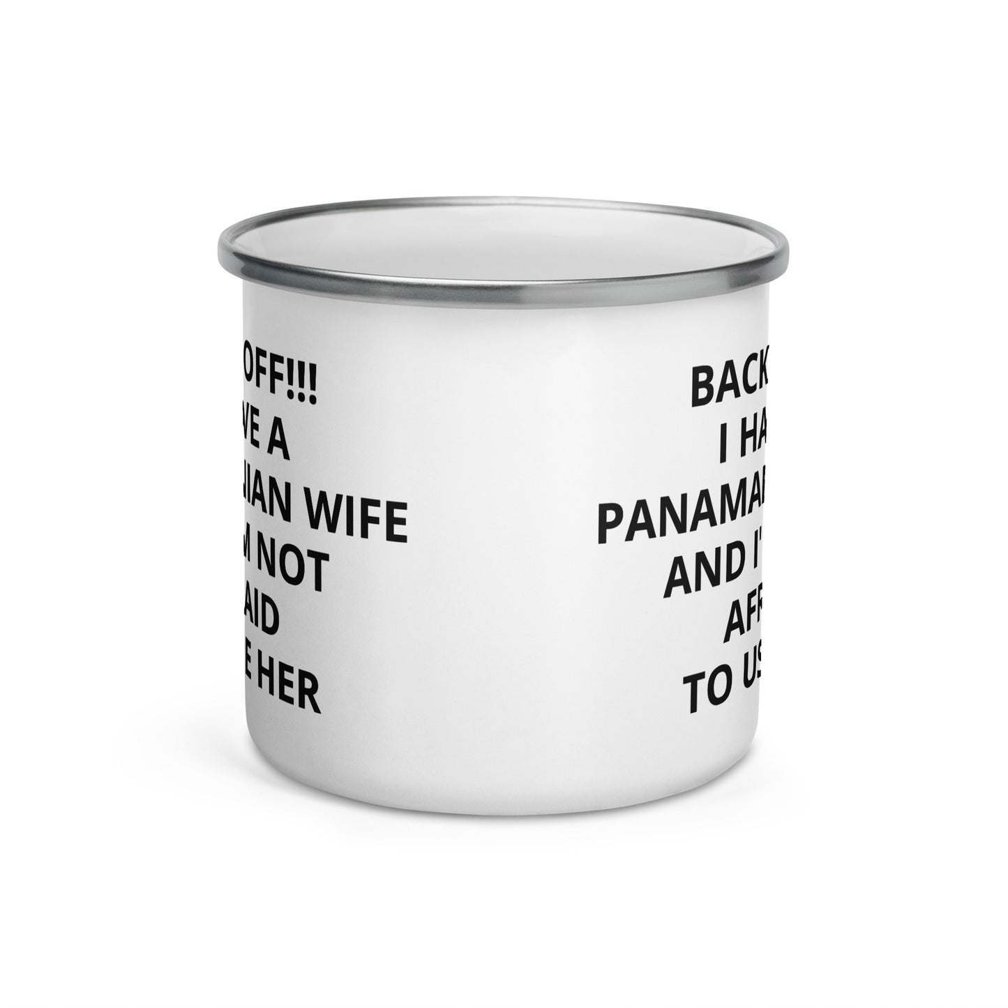 Panama Back Off! I have a Panamanian Wife Coffee Tea Mug Enamel Mug Enamel Mug