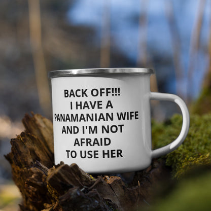 Panama Back Off! I have a Panamanian Wife Coffee Tea Mug Enamel Mug Enamel Mug