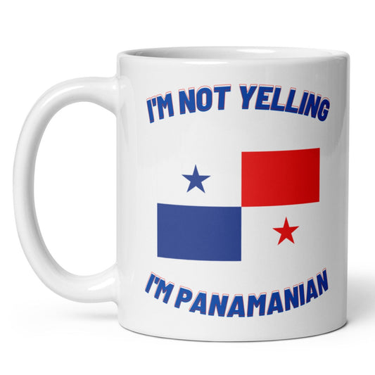 I'm Not Yelling I'm Panamanian Coffee Mug