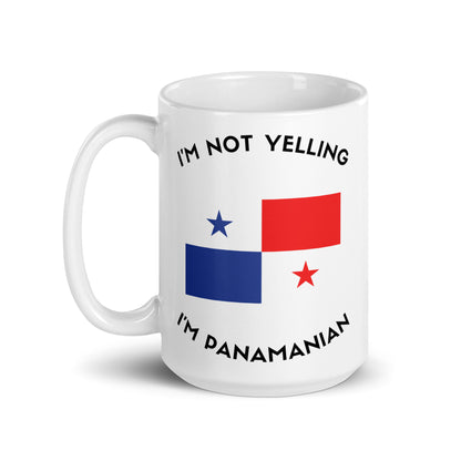 I'm Not Yelling I am Panamanian Coffee Mug