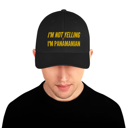 I'm Not Yelling I'm Panamanian Structured Twill Cap